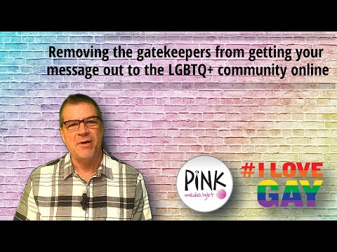 Pink Media - Removing the Gatekeepers in the Way of YOU Getting Your LGBTQ+ Message Out