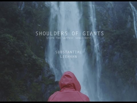 Leehahn - Shoulders of Giants (ft. Substantial, Steph the Sapphic Songstress)