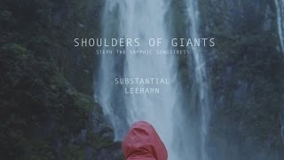 Leehahn - Shoulders of Giants (ft. Substantial, Steph the Sapphic Songstress)