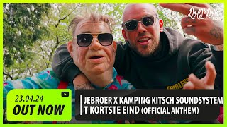 Jebroer x Kamping Kitsch Soundsystem - T Kortste Eind (Official Anthem)