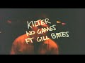 Kilter No Games Feat Gill Bates Colour Castle Remix