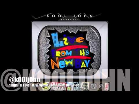 High Till I Die - Kool John ft. ST Spittin, Louie G The Don, D-Boi