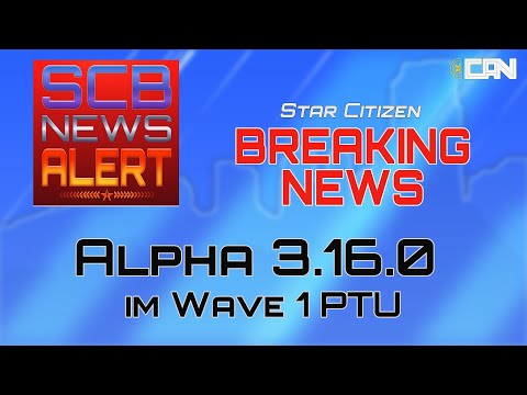 Star Citizen: Alpha 3.16.0 im PTU Wave 1 | SCB News Alert [Deutsch/German]