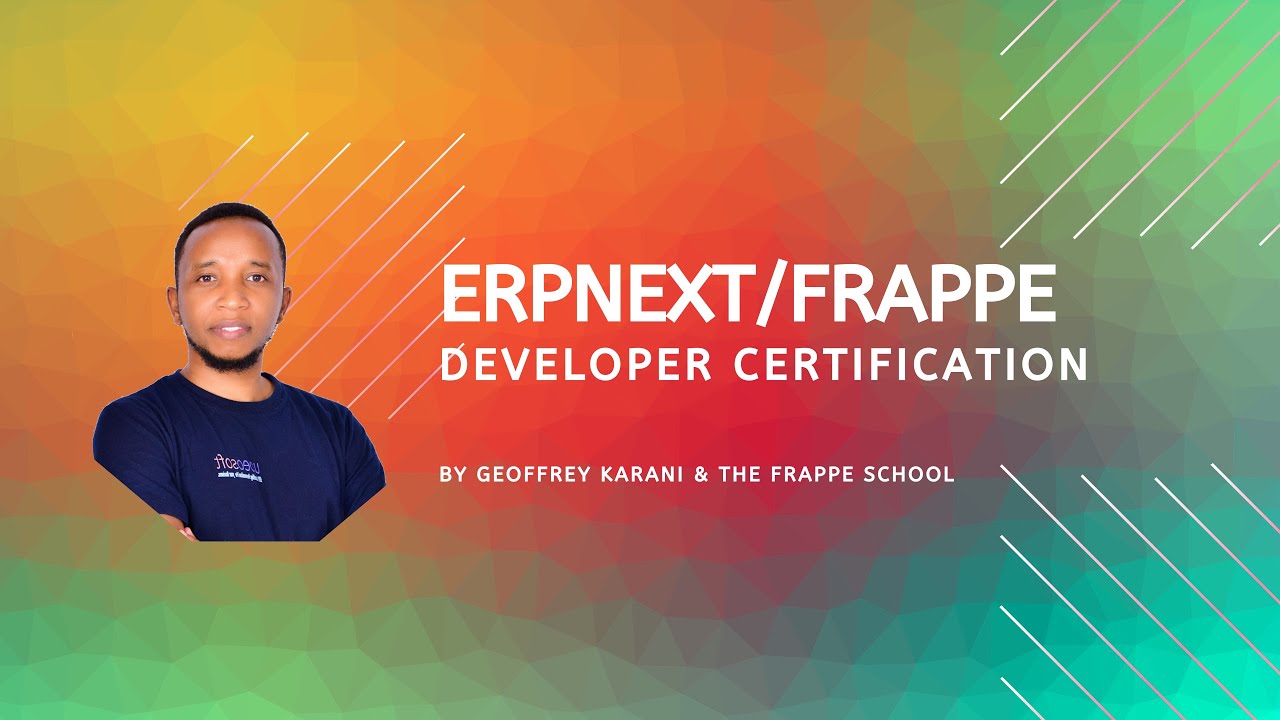 Frappe Developer Certification | ERPNext Developer Certification | Geoffrey Karani | Upeosoft