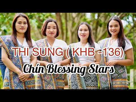 Thi Sung ( KHB - 136) || Chin Blessing Stars ( 2023 Hlathar ) ||