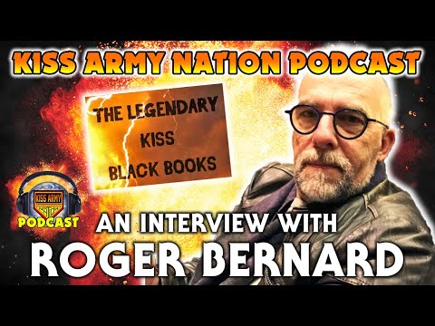 KISS ARMY NATION PODCAST Episode 83 - An Interview with Roger Bernard