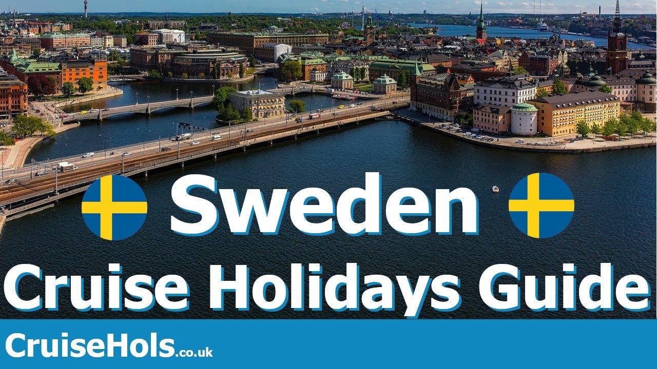 Sweden Cruise Holidays Guide | CruiseHols Guide To Visiting Sweden On A Cruise