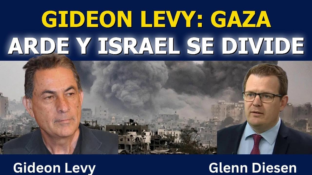 Gideon Levy: Gaza Arde y Israel se Divide