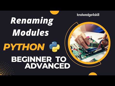 4 3 Renaming Python Modules Importing Modules As New Names Python Modules Knowledge4skill