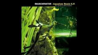 Rauschfaktor - Aquarium Café (Remix)