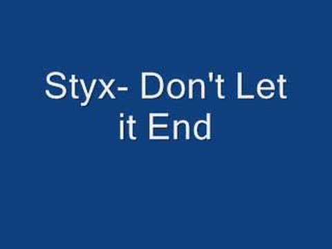 Styx- Don't Let It End