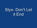Styx- Don't Let It End