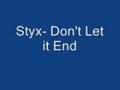 Styx- Don't Let It End