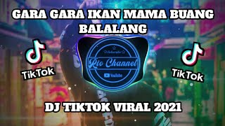 Download lagu Dj Tiktok Terbaru 2021 !! Dj Gara Gara Ikan Mama Buang Balalang Tiktok🎶Viral Tiktok 2021 mp3