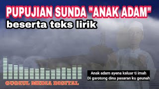 Download lagu Pupujian Sunda 'Anak Adam' full teks lirik mp3