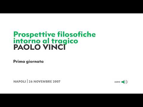 (1/4) Paolo Vinci - Prospettive filosofiche intorno al tragico. Schelling: libertà e colpa