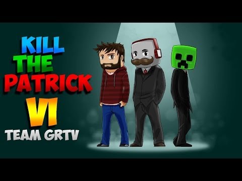 Kill the Patrick VI - Team #GRTV - Episode 3