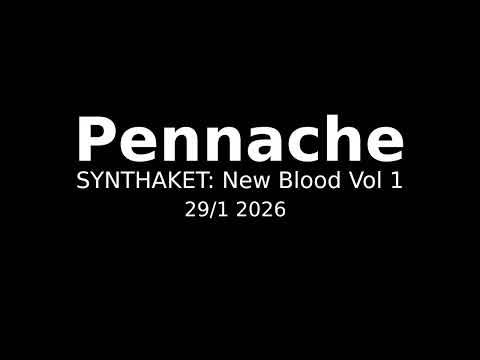 Synthaket 2026-01-29: New Blood Vol 1 - Pennache