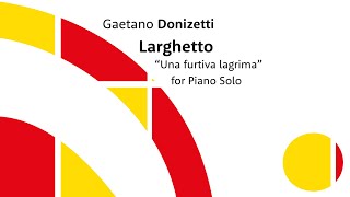 Download lagu Gaetano Donizetti — Larghetto 'Una furtiva lagrima' — for Piano Solo mp3