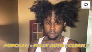 Popcaan - Fully Auto ( Clean ) An9ted Ent [ Kick Off riddim ] July 2016