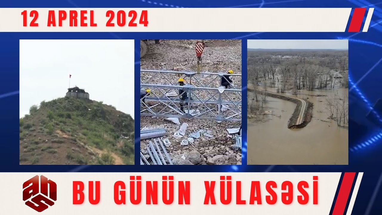 12.04.2024 ANS TV-nin videoxülasəsi II
