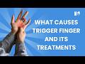 How to Fix Trigger Finger: Learn what causes trigger finger and its treatments