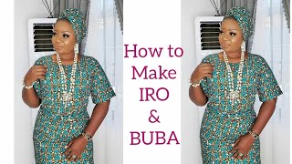 How to make IRO AND BUBA African Traditional wear