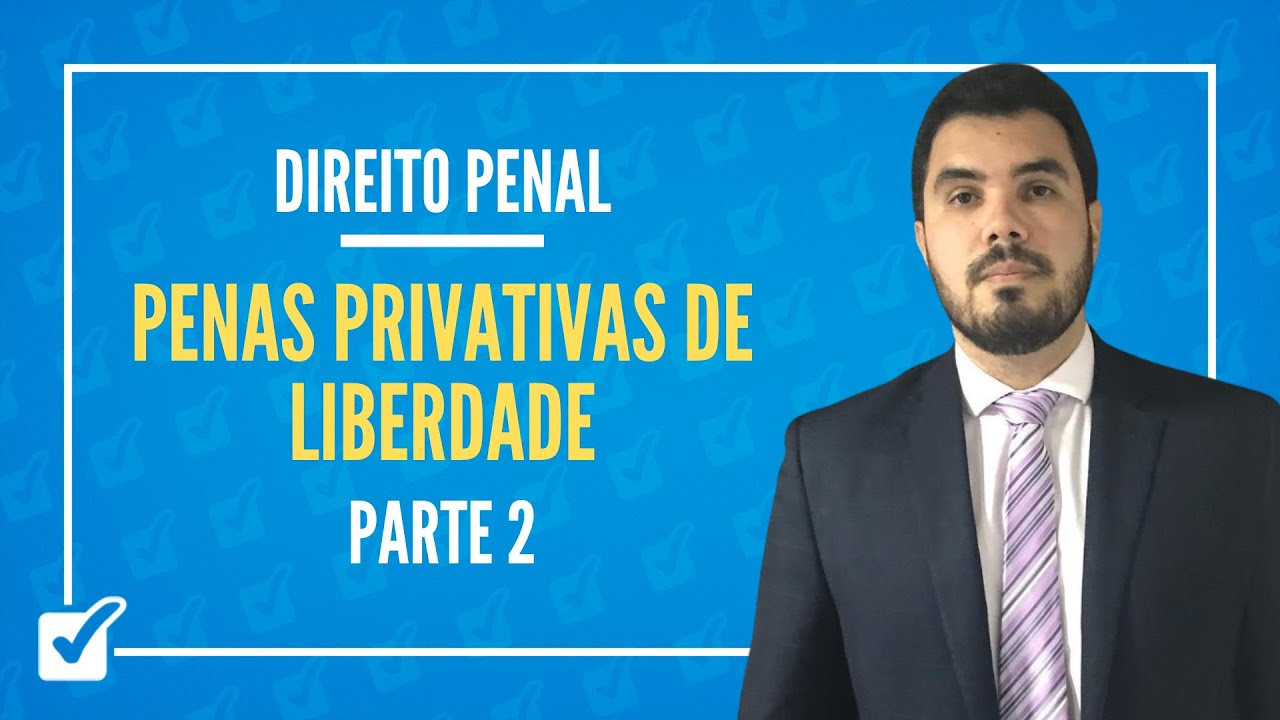 04.01.01. Aula das Penas Privativas de liberdade (Direito Penal) - Parte 2