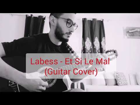 Labess - Et Si Le Mal (Guitar Cover)