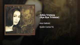 Ana Gabriel ― Adiós Tristeza (Bye Bye Tristeza)⟦𝔼𝕡𝕚𝕔𝕖𝕟𝕥𝕣𝕠⟧