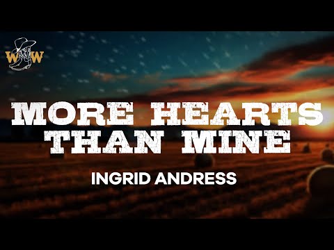 Ingrid Andress - More Hearts Than Mine (Lyrics)