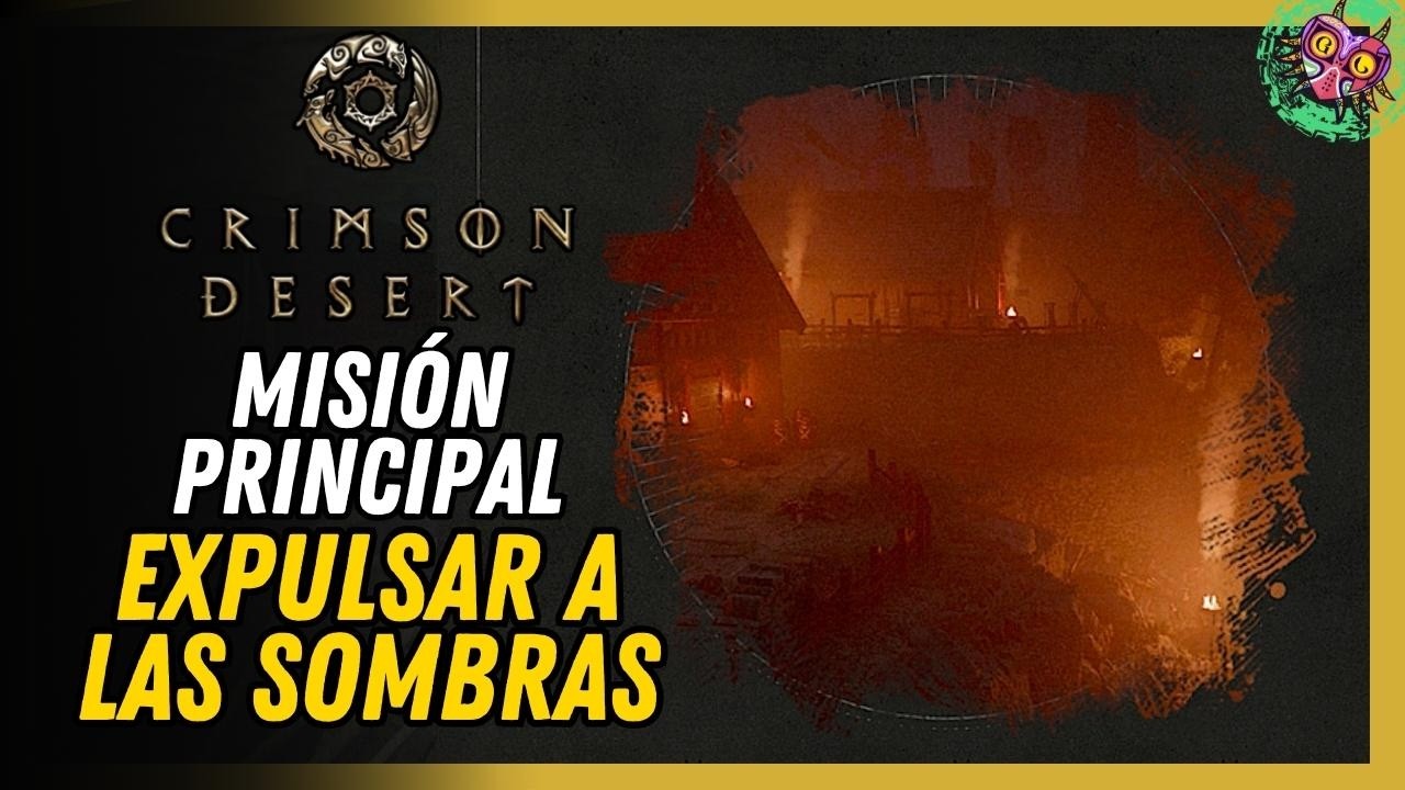Expulsar a las Sombras Misión Principal Crimson Desert
