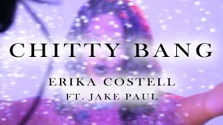 Erika Costell, Jake Paul - CHITTY BANG (Lyric Video)