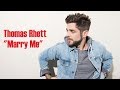 Thomas Rhett - Marry Me (lyrics) Thomas Rhett - Marry Me (lyrics)