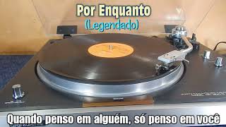 𝐏𝐨𝐫 𝐄𝐧𝐪𝐮𝐚𝐧𝐭𝐨 (𝗖𝗼𝗺 𝗟𝗲𝘁𝗿𝗮 / 𝗟𝗲𝗴𝗲𝗻𝗱𝗮𝗱𝗼) - 𝗟𝗲𝗴𝗶ã𝗼 𝗨𝗿𝗯𝗮𝗻𝗮