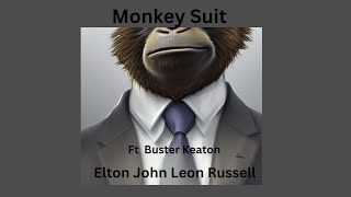 Monkey Suit     ft Buster Keaton          Elton John and Leon Russell