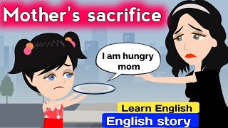 Mother's sacrifice story | English stories | Animated stories | Learn English | Sunshine English