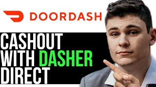 CASH OUT ON DOORDASH WITH DASHER DIRECT CARD 2024! (FULL GUIDE)