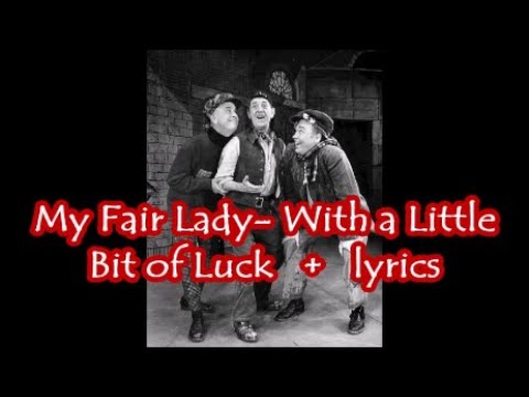 My Fair Lady  With a Little Bit of Luck   stanley holloway   +   lyrics