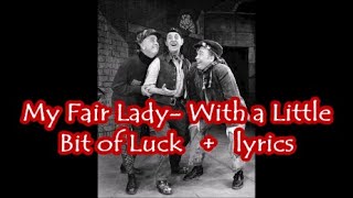 My Fair Lady  With a Little Bit of Luck   stanley holloway   +   lyrics