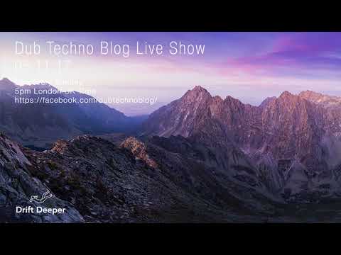 Dub Techno Blog Live Show 115 - 05.11.17 // DUB TECHNO, DEEP TECH, AMBIENT MIX