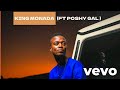 King Monada Ft Poshy Girl Leeto Music Video
