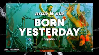 arca - born yesterday ft. sia [español] + (vídeo oficial)
