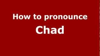 How to pronounce Chad