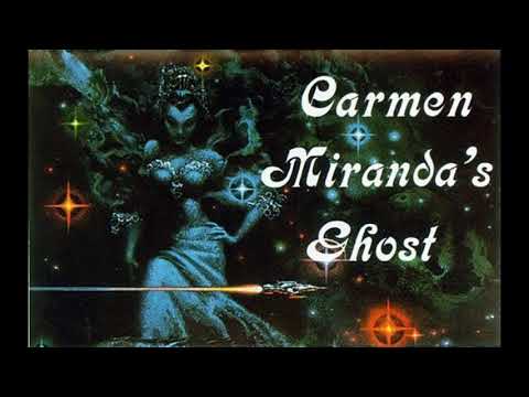 Carmen Miranda's Ghost 06 - Spaceman's Dilemma [HQ]