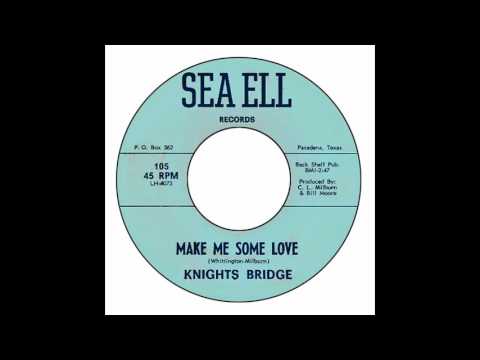 Knights Bridge - Make Me Some Love