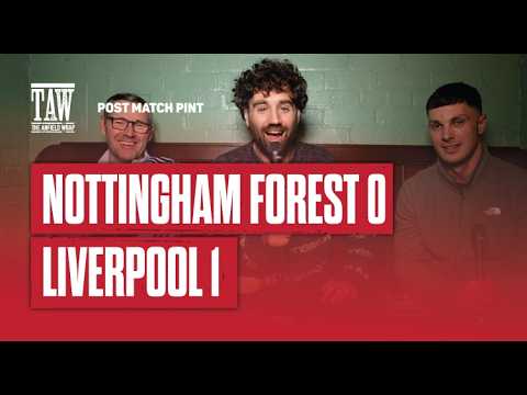 Nottingham Forest 0 Liverpool 1 | Post Match Pint | First Five