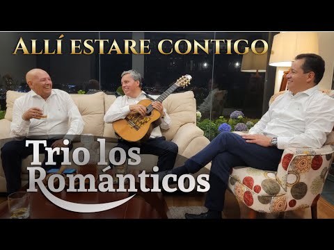 ALLI ESTARE CONTIGO - TRIO LOS ROMANTICOS (((VIDEO OFFICIAL)))