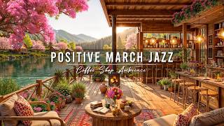Download lagu Positive March Spring Jazz 🌸 Cozy Coffee Shop Ambience with Relaxing Jazz Background Music to Study mp3