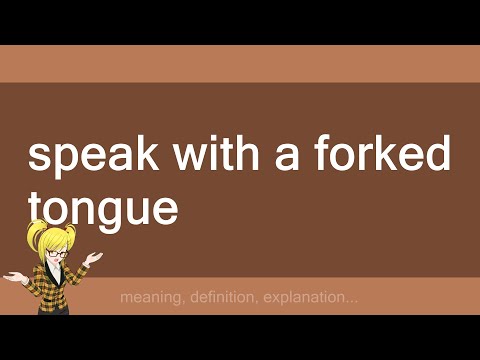 speak with a forked tongue